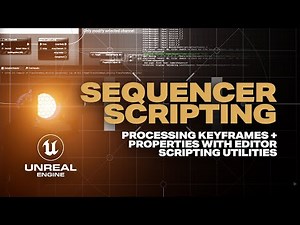 Editor Utilities for Sequencer in Unreal | SEQUENCER SCRIPTING TOOLS