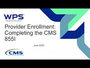 Provider Enrollment Completing the CMS 855I