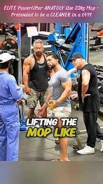 ELITE Powerlifter ANATOLY Use 32kg Mop - Pretended to be a CLEANER in a GYM ,,,....#funny #gym