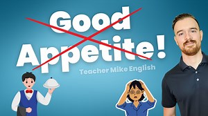 "Good appetite!" is not correct. Learn what to say instead! | Teacher Mike English