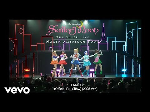 Pretty Guardian Sailor Moon The Super Live NA Tour (Team US) (2025 Ver.) (Official Full Show) (HD)