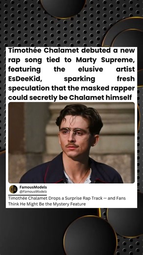 Timothee chalamet debuted a new rap song dedicated to Marty supreme featuring the elusive esdeekid