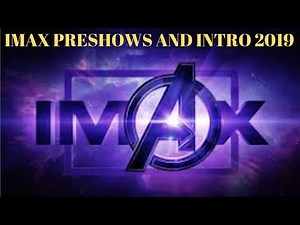 IMAX PRESHOWS AND INTRO 2019