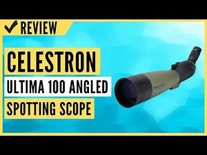 Celestron – Ultima 100 Angled Spotting Scope – 22 to 66x100mm Review
