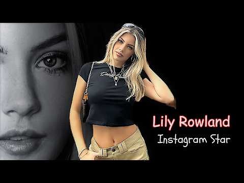 Inside Lily Rowland’s Glamorous World: TikTok & Instagram Star | Biography