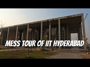 IIT Hyderabad Mess Food tour | New mess at IITH | IIT hostel mess | Full Mess review |