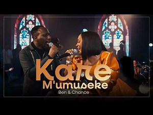 KARE M'UMUSEKE - Ben & Chance (Official Live Video)