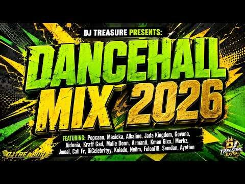 New Dancehall Mix 2026🔥Popcaan, Masicka, Alkaline, Govana, Malie Donn, Ayetian | DJ Treasure