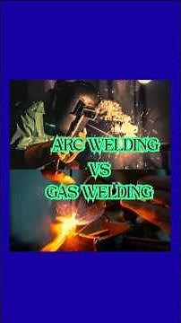 ARC WELDING VS GAS WELDING