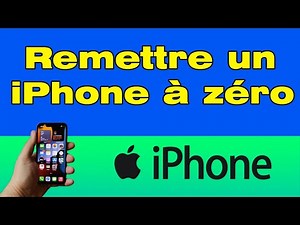 Comment remettre un iPhone à zéro