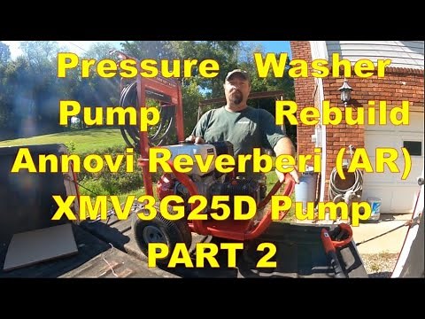 Part 2 Pressure Washer Pump Rebuild Annovi Reverberi (AR) XMV3G25D Pump