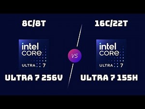 Ultra 7 256V vs Ultra 7 155H – Meteor Lake V vs H Laptop CPU Showdown