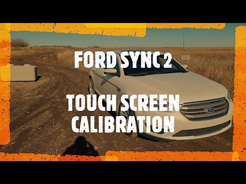 Ford SYNC 2 - TOUCH SCREEN CALIBRATION (Focus, Fusion, Taurus, Escape, Edge, Explorer, F-150)