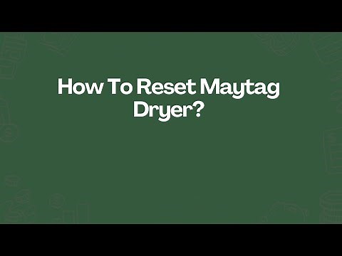 How To Reset Maytag Dryer?