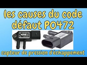Le code défaut P0472 (capteur de pression d'échappement)