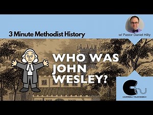 Who Was John Wesley? 3 Minute Methodist History on CTV
