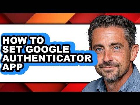 How to Set Google Authenticator App (full Guide)