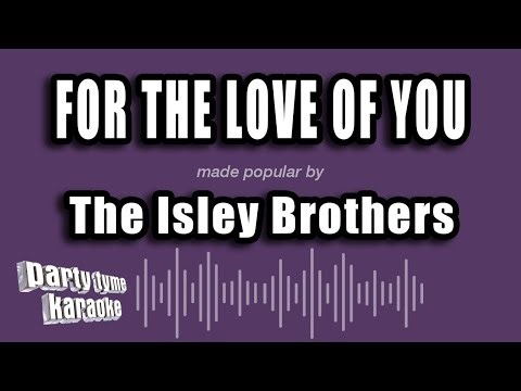 The Isley Brothers - For The Love of You (Karaoke Version)