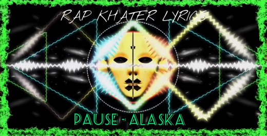 Pause - Alaska | RAP KHATER / LYRICS