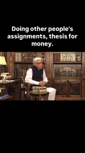 Doing other people's assignments, thesis for money. Javed Ahmed Ghamidi #JavedAhmadGhamidi #islamicthought #islamicreminder #islamicreels #islam | Javed Ahmad Ghamidi