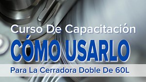 Como Establecer y Ajustar en la Cerradora Doble de 60L - 1 ano