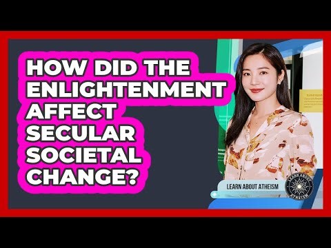 How Did The Enlightenment Affect Secular Societal Change?