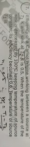 7. Efficiency of a Carnot engine working between a source at T1... | Filo