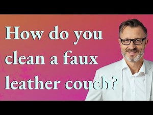 How do you clean a faux leather couch?