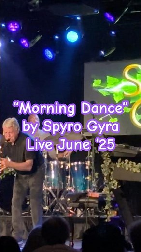 "MORNING DANCE": 70's Cool Jazz "hit" by Spyro Gyra; live, June 2025