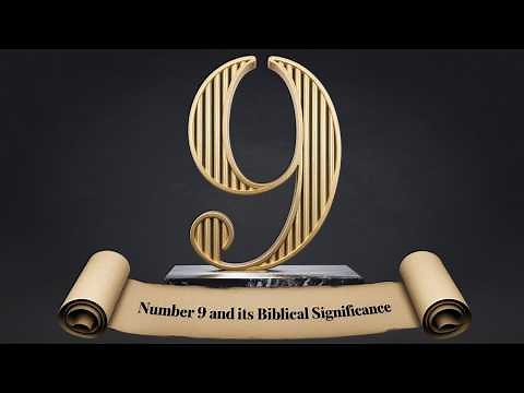 The Number 9 and its Biblical Significance 🌞
