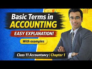 Basic Terms in Accounting with Examples | Class 11 Accountancy Chapter 1 | Simple Explanation