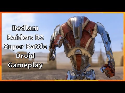 Bedlam Raiders B2 Super Battle Droid Gameplay Star Wars Battlefront 2
