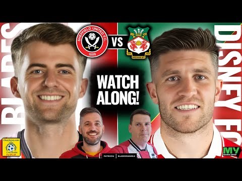 🎙️⚔️ WATCHALONG | SHEFFIELD UNITED v WREXHAM ⚔️🎙️