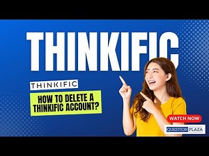How to Delete a Thinkific Account?