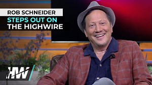ROB SCHNEIDER STEPS OUT ON THE HIGHWIRE - The HighWire
