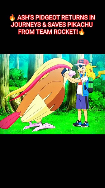 🔥 ASH'S PIDGEOT RETURNS IN JOURNEYS & SAVES PIKACHU FROM TEAM ROCKET!🔥||Pokemon edit || #pokemonedit
