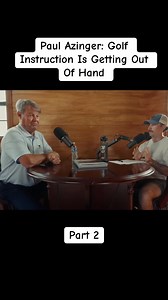 Part 3:Paul Azinger: Golf Instruction Is Getting Out Of Hand | Moscow t23