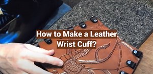 How to Make a Leather Wrist Cuff? - LeatherProfy