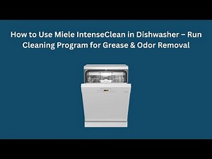 How to Use Miele IntenseClean in Dishwasher – Run Cleaning Program for Grease & Odor Removal