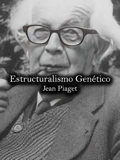 El estructuralismo genético: Jean Piaget. . . . #donfilosofo #filosofia #parati #jeanpiaget #piaget #conocimiento #teoria #filosofico #enseñanza #aprendizaje #resumen