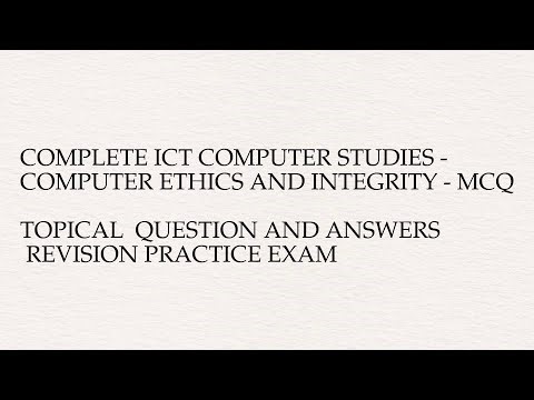 Complete ict computer studies - computer ethics and integrity - mcq topical question and ...