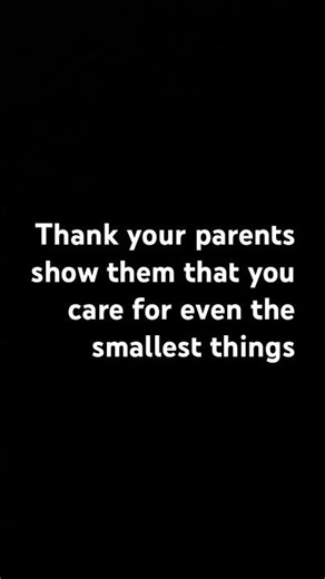 Be thankful for your parents