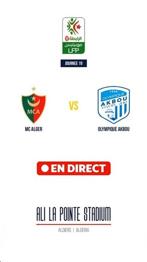 MC Alger - Olympique Akbou | Algerian Ligue 1 | Matchday 19 | LIVE