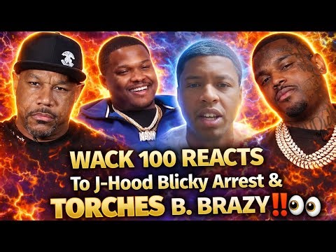 🧨 [EXPLOSIVE] Wack 100 Responds To J-Hood Alleged Blicky Arrest And VIOLATES B. Brazy‼️😳👀