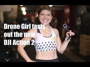 Action 2 testing: The Drone Girl tries out the new DJI action cam