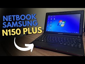 Netbook Samsung N150 PLUS ainda vale a pena? Analisando