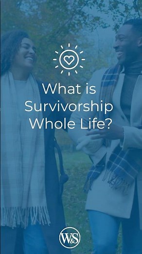 Survivorship Whole Life Explained