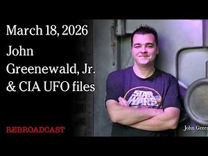 March 18, 2026 - John Greenewald & CIA UFO files