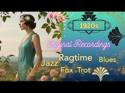 1920s Original Recordings Jazz Ragtime Blues Foxtrot 🎹💕
