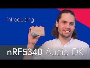 Introduction to the nRF5340 Audio Development Kit